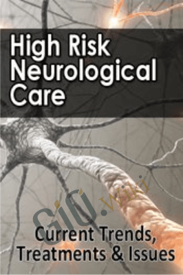 High Risk Neurological Care: Current Trends, Treatments & Issues - Cyndi Zarbano & Joyce Campbell