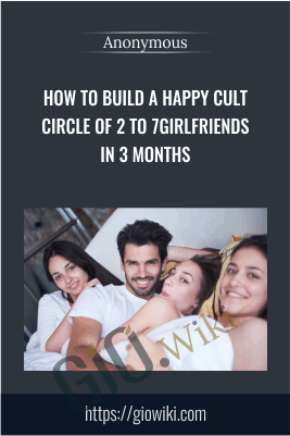 How to Build a Happy Cult Circle of 2 to 7 Girlfriends in 3 Months