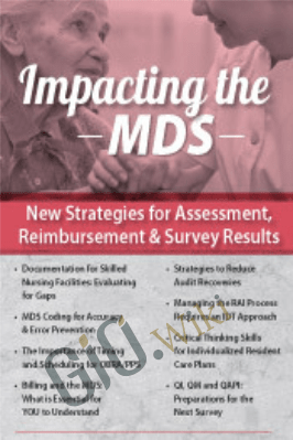 Impacting the MDS: New Strategies for Assessment, Reimbursement & Survey Results - Daniel Laffery