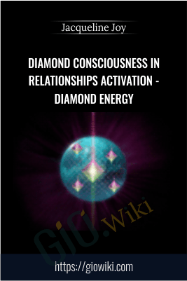 Diamond Consciousness in Relationships Activation - Diamond Energy - Jacqueline Joy