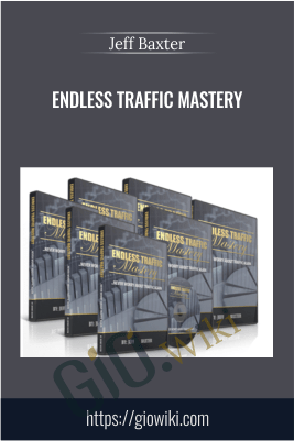 Endless Traffic Mastery  – Jeff Baxter