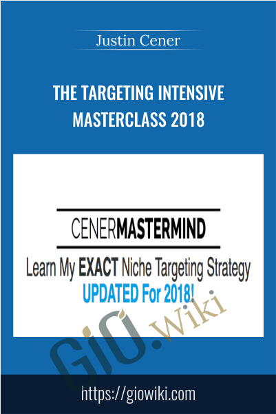 The Targeting Intensive Masterclass 2018 – Justin Cener