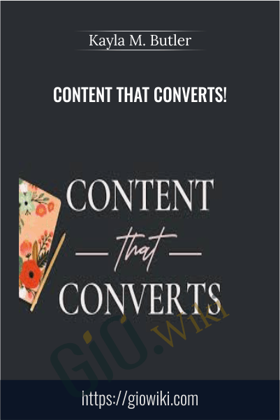 Content that converts! – Kayla M. Butler