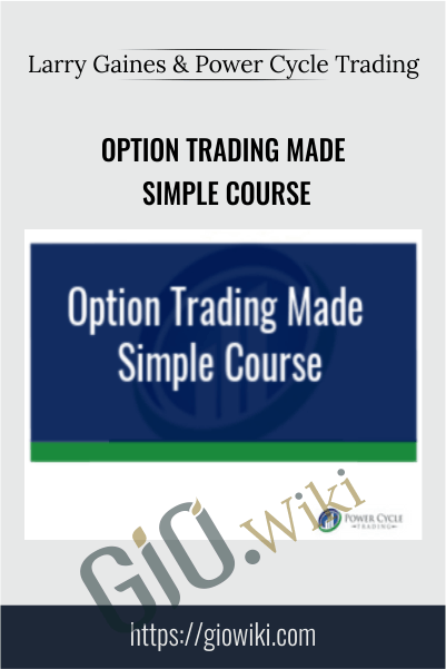 Option Trading Made Simple Course – Larry Gaines & Power Cycle Trading