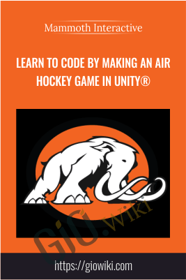 Learn to Code by Making an Air Hockey Game in Unity® - Mammoth Interactive