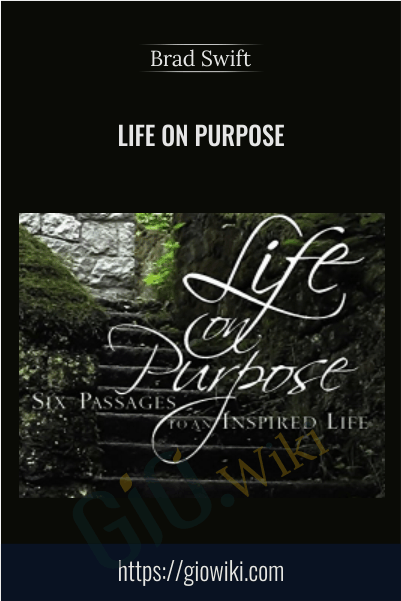 Life on Purpose - Brad Swift