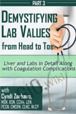 Liver and Labs in Detail Along with Coagulation Complications - Cyndi Zarbano