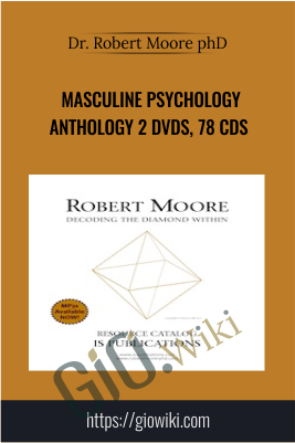 Masculine Psychology Anthology 2 DVDs, 78 CDs - Dr. Robert Moore phD