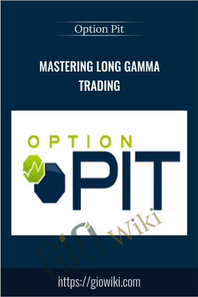 Mastering Long Gamma Trading - Option Pit
