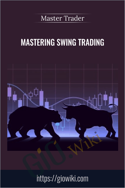 Mastering Swing Trading – Master Trader