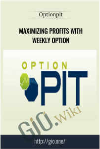 Maximizing Profits with Weekly Option – Optionpit