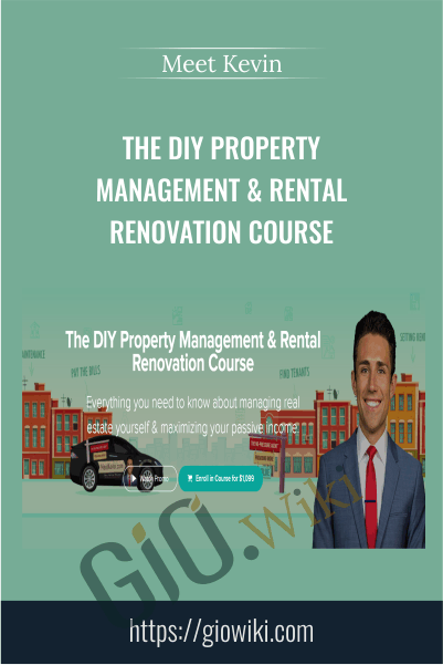 The DIY Property Management & Rental Renovation Course – Meet Kevin
