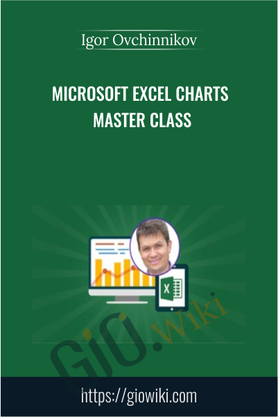 Microsoft Excel Charts Master Class - Igor Ovchinnikov