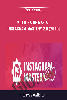 Millionaire Mafia – Instagram Mastery 2.0 (2019) - Ben Oberg