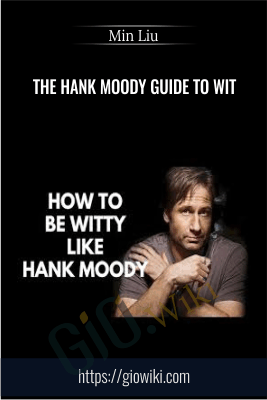 The Hank Moody Guide To Wit - Min Liu