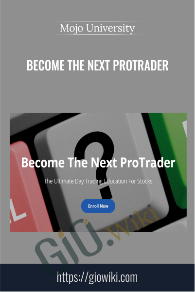 Become The Next ProTrader – Mojo University