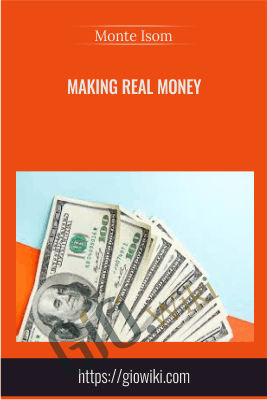 Making Real Money - Monte Isom