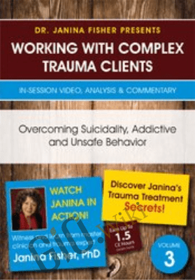 Overcoming Suicidality, Addictive and Unsafe Behavior - Janina Fisher