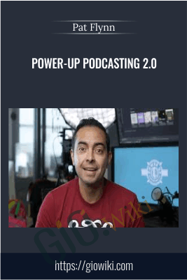 Power-Up Podcasting 2.0 - Pat Flynn