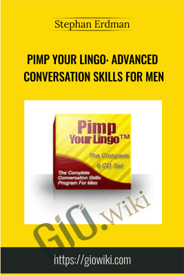 Pimp Your Lingo: Advanced Conversation Skills For Men - Stephan Erdman