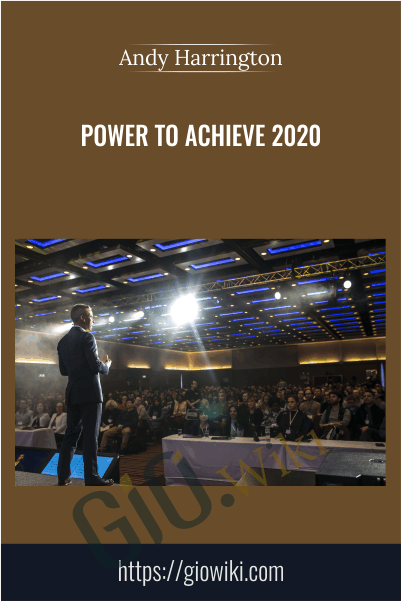 Power to Achieve 2020 - Andy Harrington