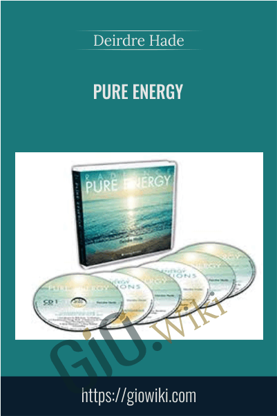 Pure Energy Course - Deirdre Hade