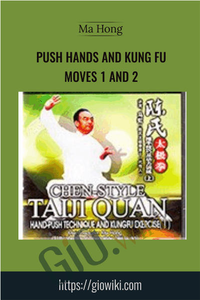 Push Hands and Kung Fu Moves 1 and 2 - Ma Hong