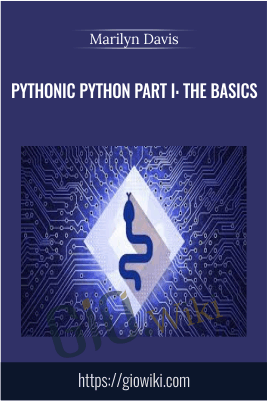 Pythonic Python Part I: The Basics - Marilyn Davis