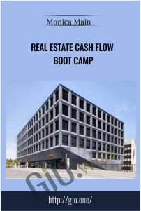 Real Estate Cash Flow Boot Camp – Monica Main