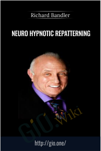 Neuro Hypnotic Repatterning - Richard Bandler