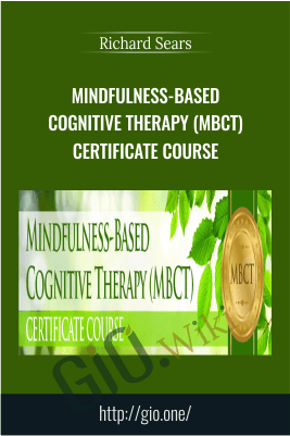 Mindfulness-Based Cognitive Therapy (MBCT) Certificate Course - Richard Sears