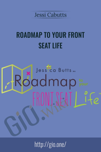 Roadmap to Your Front Seat Life - Jessi Cabutts