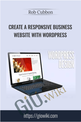 Create a Responsive Business Website with WordPress - Rob Cubbon
