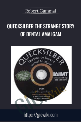 Quecksilber the Strange Story of Dental Amalgam - Robert Gammal