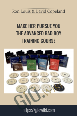 Make Her Pursue You The Advanced Bad Boy Training Course - Ron Louis & David Copeland