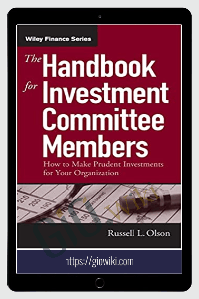 The Handbook For Investment Committee Members – Russell L.Olson