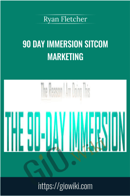 90 Day Immersion Sitcom Marketing - Ryan Fletcher