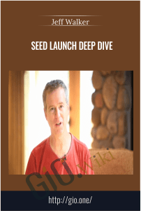 Seed Launch Deep Dive – Jeff Walker