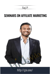 Seminars on Affiliate Marketing – Saj P