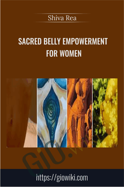 Sacred Belly Empowerment for Women - Shiva Rea