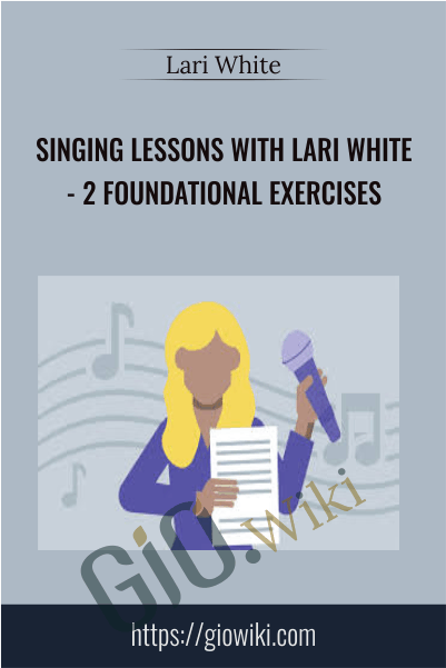 Singing Lessons with Lari White- 2 Foundational Exercises - Lari White