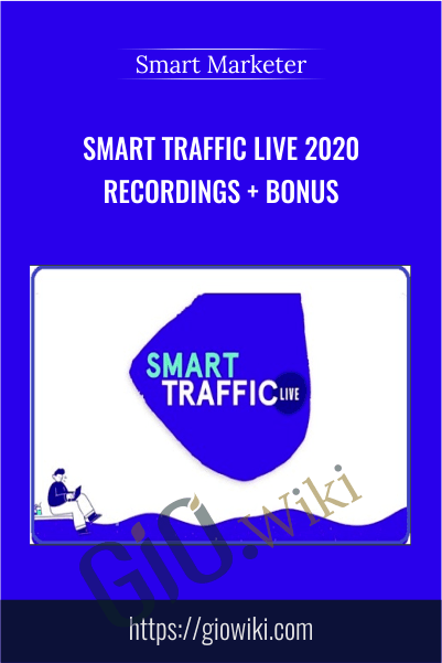 Smart Traffic Live 2020 Recordings + Bonus – Smart Marketer