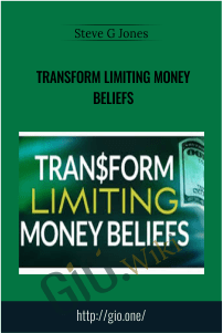 Steve G Jones Transform Limiting Money Beliefs - Steve G Jones