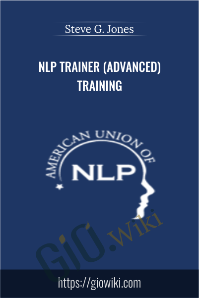 NLP Trainer (Advanced) Training - Steve G. Jones
