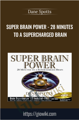Super Brain Power - 28 Minutes to A Supercharged Brain - Dane Spotts