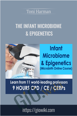 The Infant Microbiome & Epigenetics - Toni Harman