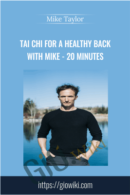Tai Chi for a Healthy Back with Mike - 20 minutes - Mike Taylor