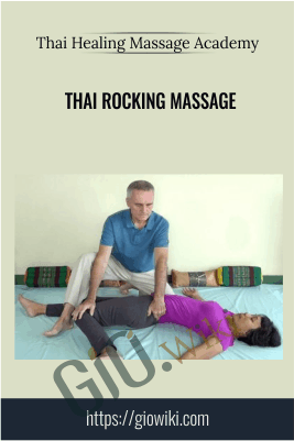 Thai Rocking Massage – Thai Healing Massage Academy