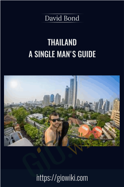 Thailand - A Single Man's Guide - David Bond
