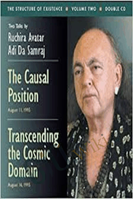 The Causal Position / Transcending the Cosmic Domain - Adi Da Samraj